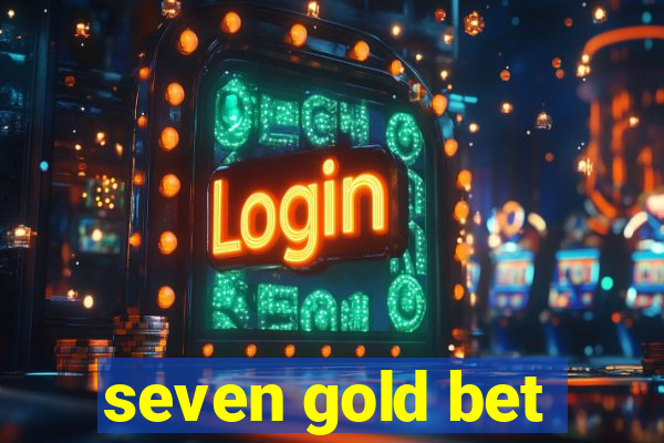 seven gold bet